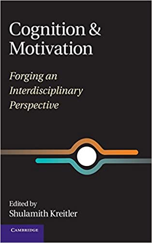 Cognition and Motivation - Forging an Interdisciplinary Perspective