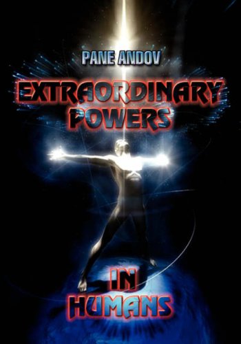 Extraordinary Powers in Humans