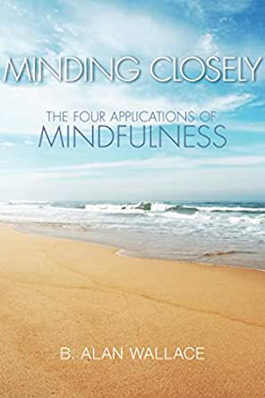 Minding Closely - The Four Applications of Mindfulness