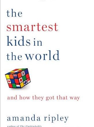 The Smartest Kids in the World - And How They Got That Way