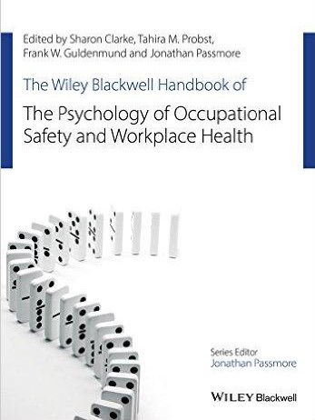 The Wiley Blackwell Handbook of the Psychology of Occupational Safety and Workplace Health